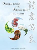 Seasonal Living with Splendid Poetry