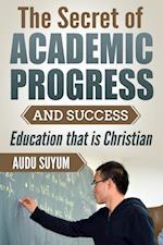 Secret of Academic Progress and Success