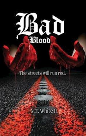 Bad Blood: The streets will run red...: Featuring Cosmos True Light: Featuring Cosmos