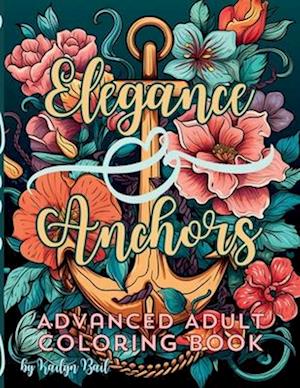 Elegance and Anchors Advanced Adult Coloring Book