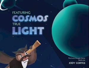 Featuring Cosmos True Light: Featuring Cosmos True Light: Featuring Cosmos