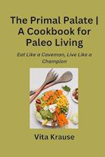 The Primal Palate | A Cookbook for Paleo Living