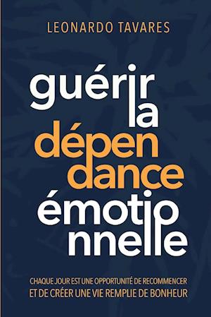 Guérir la Dépendance Émotionnelle