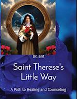 Saint Therese's Little Way: A Path to Healing and Counseling 