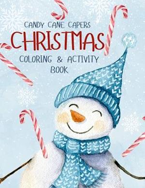 Candy Cane Capers: Christmas Coloring and Activity Book for kids