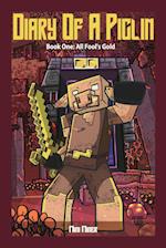Diary of A Piglin Book 1: All Fool's Gold 