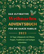 Das Ultimative Weihnachts-Adventsbuch für die ganze Familie