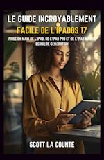 Le Guide Incroyablement Facile De L'iPadOS 17