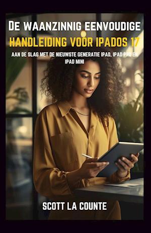 De Waanzinnig Eenvoudige Handleiding Voor iPadOS 17