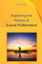 Exploring The History of Local Fishermen 