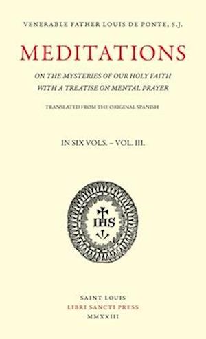 Meditations on the Mysteries of Our Holy Faith - Volume 3