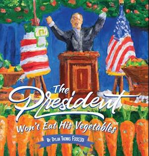 The President Won't Eat His Vegetables