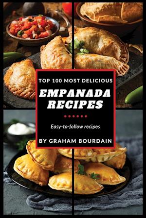 Top 100 Most Delicious Empanada Recipes