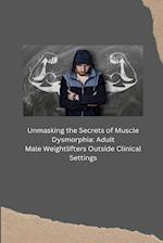 Unmasking the Secrets of Muscle Dysmorphia