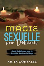 Magie  Sexuelle pour Débutants