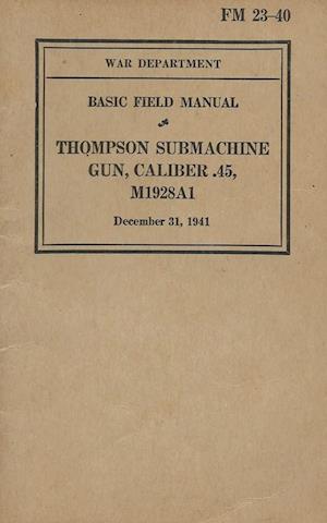 FM 23-40 Basic Field Manual Thompson Submachine Gun Caliber .45 M1928A1