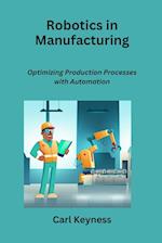 Robotics in Manufacturing