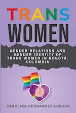 Gender Relations and Gender Identity of Trans Women in Bogotá, Colombia 