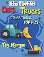 How to Draw Cars, Trucks, and More for Kids