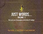 Just Words: Volume1 - The Lyrics & Shenanigans of the dirty lil' trollops (hardcover) 