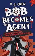 Bob Becomes an Agent 