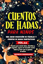 Cuentos de hadas para niños.Una gran colección de fábulas y cuentos de hadas fantásticos. (Vol.44)