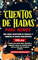 Cuentos de hadas para niños Una gran colección de fábulas y cuentos de hadas fantásticos. (Vol.44)