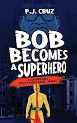 Bob Becomes a Superhero