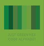 JUST GREEN HEX CODE ALPHABET