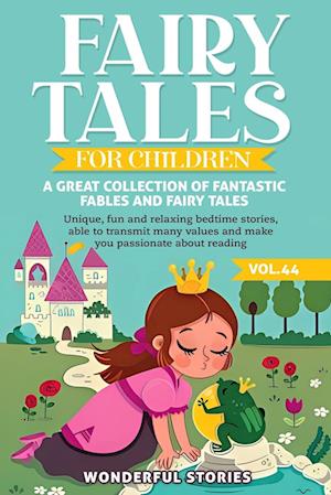 Fairy Tales for Children A great collection of fantastic fables and fairy tales. (Vol.44)