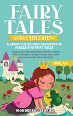 Fairy Tales for Children A great collection of fantastic fables and fairy tales. (Vol.44)