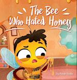 The Bee Who Hated Honey