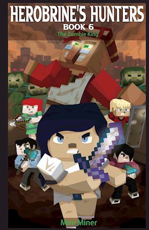 Herobrine's Hunters Book 6