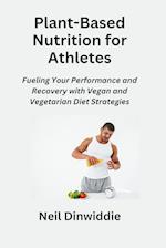 Plant-Based Nutrition for Athletes