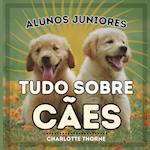 Alunos Juniores, Tudo Sobre Cães