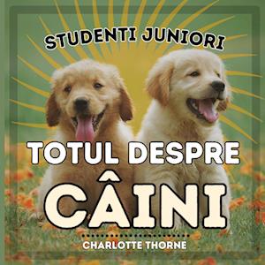 Studenti Juniori, Totul Despre Câini