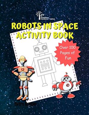 Hidden Hollow Tales Robots In Space Acivitiy Book