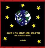 LOVE YOU MOTHER EARTH 