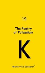 The Poetry of Potassium