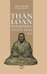 Thân Loan Thanh Nhân Toàn Th¿ - T¿p 1