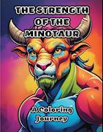 The Strength of the Minotaur