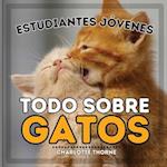 Estudiantes Jóvenes, Todo sobre Gatos