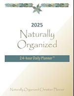 2025 Naturally Organized  24-hour Daily Planner¿