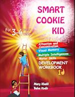 Smart Cookie Kid For 3-4 Year Olds Attention and Concentration Visual Memory Multiple Intelligences Motor Skills Book 1D 