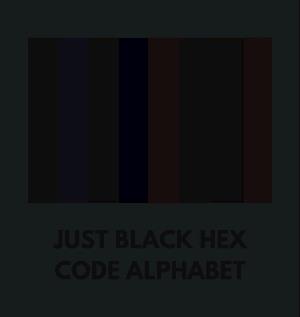 JUST BLACK HEX CODE ALPHABET
