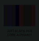 JUST BLACK HEX CODE ALPHABET 