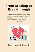 From Breakup to Breakthrough