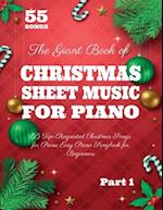 The Giant Book of Christmas Sheet Music For Piano: 55 Top-Requested Christmas Songs for Piano Easy Piano Songbook for Beginners 