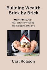 Building Wealth Brick by Brick