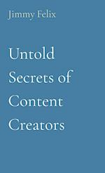 Untold Secrets of Content Creators 